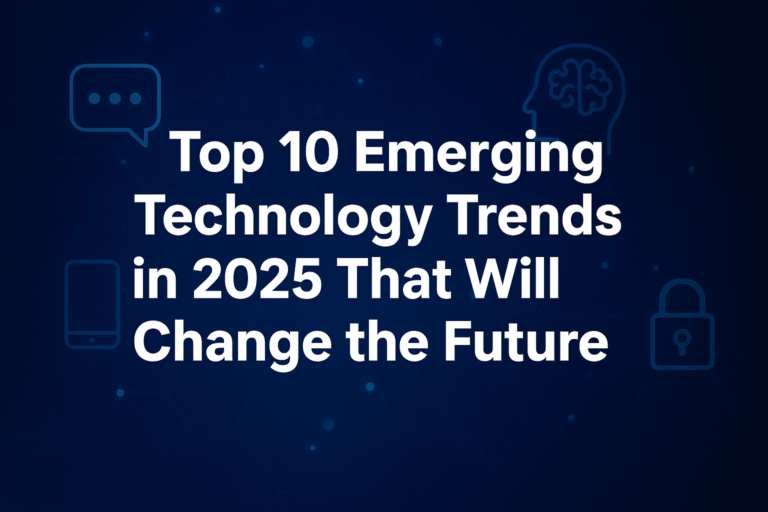 Top 10 Technology Trends 2025 Shaping the Future