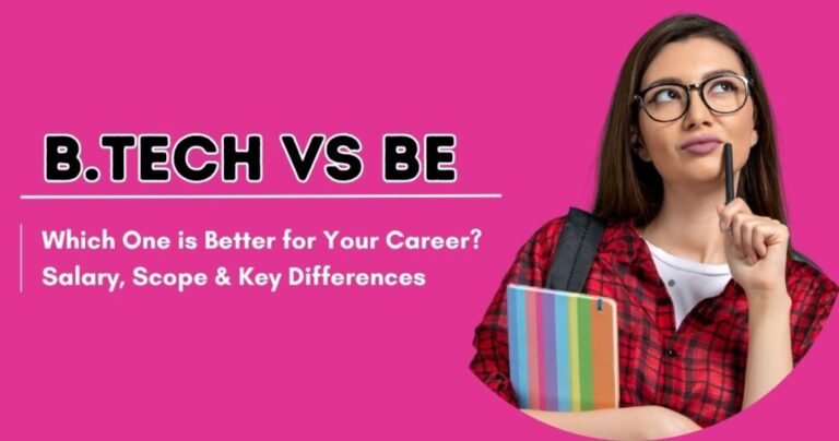 B.E. vs B.Tech: Complete Guide to Key Differences, Eligibility & Careers