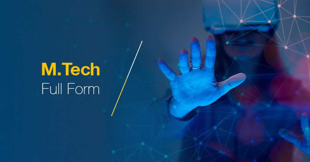 What is M Tech? A Complete Guide to Master of Technology